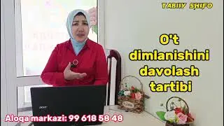 УТ ДИМЛАНИШИНИ ДАВОЛАШ ТАРТИБИ КАНДАЙ БУ́ЛАДИ O'T DIMLANISHINIBDAVOLASH TARTIBI QANDAY?
