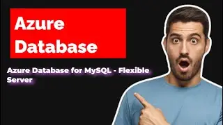 Azure Database for MySQL - Flexible Server | Full Tutorial & Features Explained