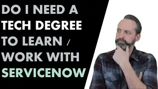 Do I need a Technical Degree to Learn & Work in ServiceNow?