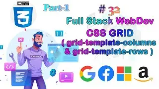 Lec-32 CSS Grid Part-1 (grid-template-columns & grid-template-rows) ||Full Stack Web Dev Bootcamp||