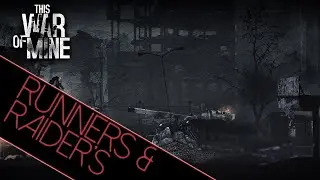 This War of Mine - Runners & Raiders - 003 - 1080ᴴᴰ -