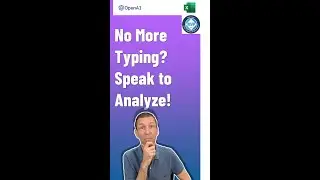 Is Typing going to be a skill of the past?  GPT4 and Analyzing Excel with speech.