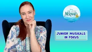 Should The Little Mermaid Jr Be Part of Your World? (Jr Musicals in Focus)