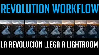 REVOLUTION WORKFLOW: la REVOLUCIÓN llega a Lightroom