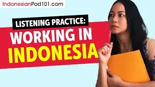 Indonesian Listening Practice - Work Life in Indonesia