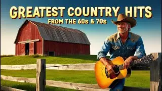 Ultimate Country Classics – Greatest Country Hits from the 60s & 70s