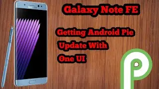 Galaxy Note FE (Note 7) Is Now Getting Android Pie Update With One UI In Saudia Arab.