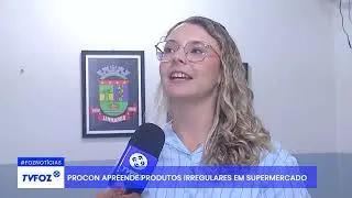 Procon apreende produtos irregulares em supermercado