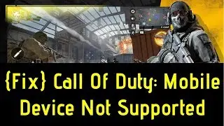 [Solved] Call of Duty Mobile Device Not Supported | Minimum Requirement | Not Compatible
