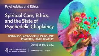 Spiritual Care, Ethics, and the State of Psychedelic Chaplaincy