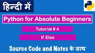 If Else & Elif Conditionals In Python | Python Tutorials For Absolute Beginners In Hindi #4