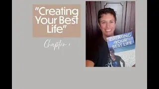Chapter One of Creating Your Best Life