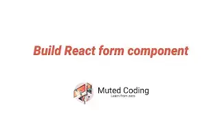 #13 Build React form component | Tutorial For Total Beginner 2021