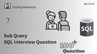 SQL Interview Question Based On Sub Query Part 7| Sub query in sql 