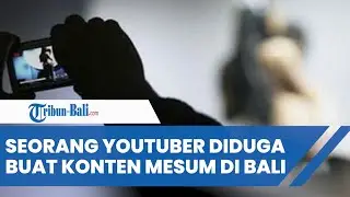 Diduga Bikin Konten Mesum di Bali, Youtuber Sekaligus Selebgram RMH Digerebek Polisi
