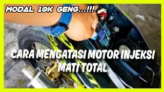 Cara mengatasi motor injeksi yang mati total || bagian kelistrikan || mx king 150