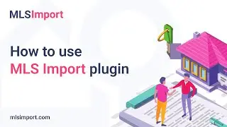 How to use MLS Import plugin