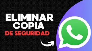 🗑️ Cómo Eliminar la Copia de Seguridad de WhatsApp en Google Drive | Guía Rápida 2024