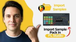 How to Import Sample Packs Drum Kits, One Shots in FL Studio (2026 Full Guide)