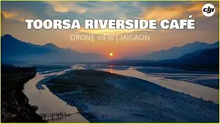 Toorsa Riverside Café in Jaigaon: Stunning Drone View with DJI Neo 🚁🌄