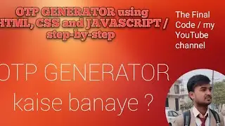 OTP GENERATOR using HTML, CSS and JAVASCRIPT / step-by-step