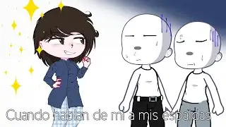 ★彡 Cuando hablan de mí a mis espaldas 彡★ || GC || *Basado en hechos reales*
