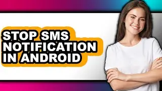 How to Stop Sms Notification in Android (updated)