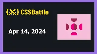 CSS Battle Solution | Daily Targets - 14th April 2024 | CSS3 | CSS Challenge