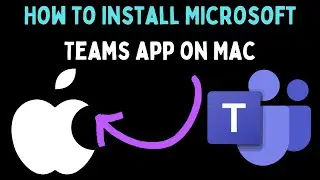 How to Install Microsoft Teams App on Mac