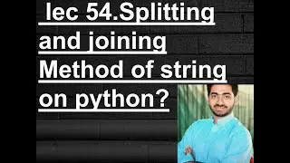 what is splitting and joining method in strings? on python