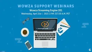 Webinar: Wowza Streaming Engine Support