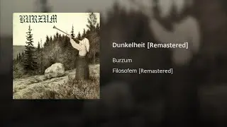 Burzum - Dunkelheit [2018 REMASTERED HQ]
