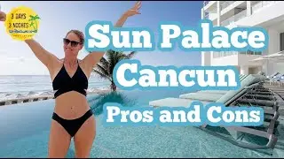 Sun Palace Cancun Pros and Cons | Adults Only All Inclusive Resort | Honest Review