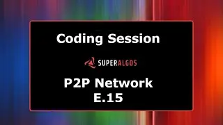 Coding Session - P2P Network E.15