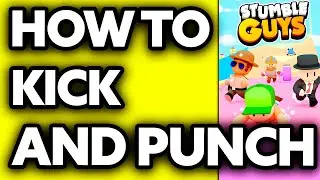 How To Kick and Punch in Stumble Guys (Very Easy!)