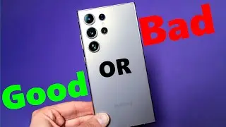 Galaxy S24 Ultra Smartphone Good or Bad Features in Details