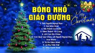 Bóng Nhỏ giáo Đường, Hai Mùa Noel - 20 Bài Hát Nhạc Giáng Sinh Xưa Hải Ngoại Hay Nhất 2023