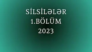 Silsilələr 1.BÖLÜM