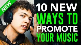 10 New Ways to Promote YOUR Music *best ways*