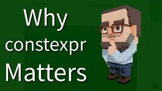 C++ Weekly - Ep 432 - Why constexpr Matters