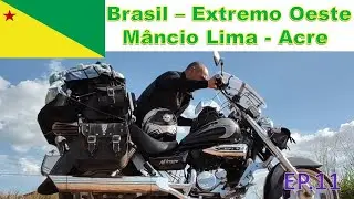 Mâncio Lima Acre ¦ de Mirage 250 ¦ Brasil Extremo Oeste ¦ Ep 11