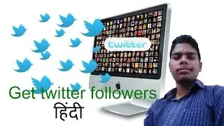 [HINDI]How to get unlimited Twitter follower -  get twitter followers -  gain follower