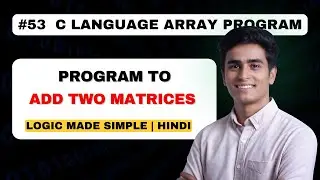 Add Two Matrices in C | Addition of Two Matrix in C