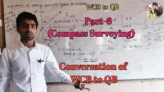 Part-6 Compass Survey Conversation of Bearing ! Whole circle bearing to Quadrantal Bearing System !