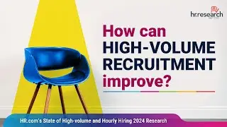 HR.com Research: HR.com’s State of High-volume and Hourly Hiring 2024
