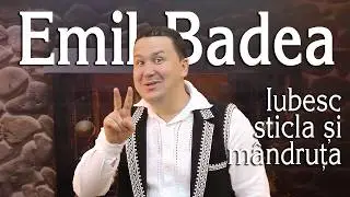 Emil Badea - Iubesc sticla și mândruța