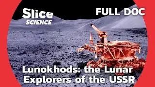 The Extraordinary Story of the Moon Robots of the USSR | SLICE SCIENCE | FULL DOCUMENTARY
