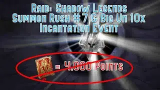 Raid: Shadow Legends - Summon Rush #7 & Big Un 10x Incantation Event