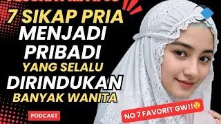 7 SIKAP YANG MEMBUATMU SELALU DIRINDUKAN OLEH BANYAK WANITA‼️