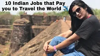 10 Best Jobs that Pay you to Travel Internationally in India | Best Jobs for Travel Lovers